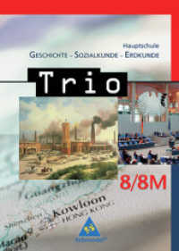 Trio, Geschichte - Sozialkunde - Erdkunde, Hauptschule Bayern, Ausgabe 2004. 8. Schuljahr / 8 M （Nachdr. 2016. 256 S. m. zahlr. meist farb. Abb. u. Ktn. 266.00 mm）