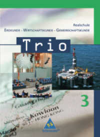 Trio, Erdkunde-Wirtschaftskunde-Gemeinschaftskunde, Realschule Baden-Württemberg. Bd.3 9./10. Schuljahr （2006. 272 S. m. zahlr. meist farb. Abb. 26,5 cm）