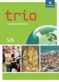Trio Gesellschaftslehre - Ausgabe 2011 für Nordrhein-Westfalen : Schülerband 5 / 6 (Trio Gesellschaftslehre 1) （2011. 319 S. m. zahlr. meist farb. Abb. u. Ktn. 265.00 mm）