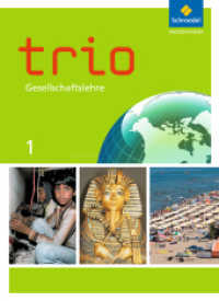 Trio Gesellschaftslehre - Ausgabe 2014 für Hessen : Schulbuch 1 (Trio Gesellschaftslehre 1) （2014. 320 S. m. zahlr. meist farb. Abb. 261.00 mm）