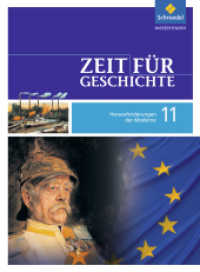 Zeit für Geschichte Oberstufe - Ausgabe 2010 für Baden-Württemberg : Schülerband 11 -  Herausforderungen der Moderne (Zeit für Geschichte Oberstufe 1) （2010. 408 S. m. zahlr. Farb- u. SW-Abb. 266.00 mm）
