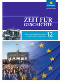 Zeit für Geschichte Oberstufe - Ausgabe 2010 für Baden-Württemberg : Schülerband 12 - Vom Europa der Nachkriegszeit zur Welt des 21. Jahrhunderts (Zeit für Geschichte Oberstufe 3) （2011. 304 S. m. zahlr. Farb- u. SW-Abb. 267.00 mm）