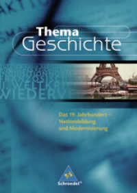 Das 19. Jahrhundert (Thema Geschichte 10) （Nachdr. 2006. 208 S. m. zahlr. meist farb. Abb. u. Ktn. 241.00 mm）