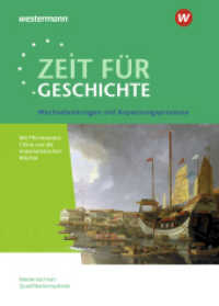Zeit für Geschichte - Ausgabe für die Qualifikationsphase in Niedersachsen : Themenband bis zum Zentralabitur 2026 Wechselwirkungen und Anpassungsprozesse (Zeit für Geschichte 5) （1. Auflage 2022. 2023. 136 S. 261.00 mm）