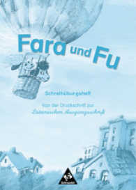 Fara und Fu, Neubearbeitung. Schreibübungsheft, Von der Druckschrift zur Lateinischen Ausgangsschrift （2002. 48 S. m. zahlr. Illustr. 30 cm）