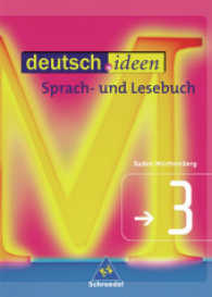 deutsch.ideen, Gymnasium Baden-Württemberg. Bd.3 Schülerbuch, 7. Jahrgangsstufe （Nachdr. 2009. 303 S. m. farb. Abb. 26,5 cm）