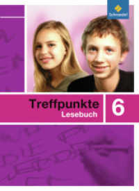 Treffpunkte Lesebuch - Allgemeine Ausgabe 2007 : Lesebuch 6 (Treffpunkte Lesebuch 3) （2008. 224 S. m. zahlr. meist farb. Abb. 265.00 mm）