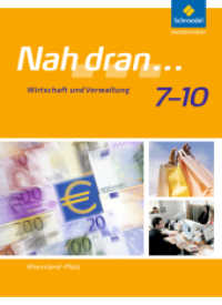 Nah dran - Ausgabe 2010 für Rheinland-Pfalz : Wirtschaft und Verwaltung Schulbuch 7 - 10 (Nah dran... WPF 10) （2011. 256 S. m. zahlr. farb. Abb. 267.00 mm）