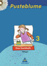 Pusteblume, Das Sachheft, Ausgabe 2007 Thüringen. 3. Schuljahr （2007. 79 S. m. zahlr. meist farb. Abb. 30 cm）