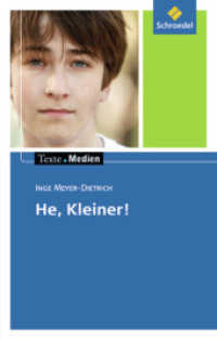He, Kleiner!, Textausgabe mit Materialien : Inge Meyer-Dietrich: He, Kleiner! Textausgabe mit Materialien (Texte.Medien 72) （2. Aufl. 2006. 224 S. 198.00 mm）