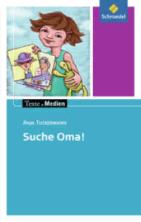 Suche Oma!, Textausgabe mit Materialien : Anja Tuckermann: Suche Oma!: Textausgabe mit Materialien (Texte.Medien 148) （2008. 240 S. 198.00 mm）