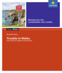 Trouble in Wales, Materialien für Lehrerinnen und Lehrer : Wolfram Hänel: Trouble in Wales: Informationen für Lehrerinnen und Lehrer. Kurzstreckenleser E, Textausgabe mit Aufgabenanregungen (Texte.Medien 32) （2015. 128 S. 235.00 mm）