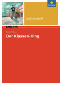 Elisabeth Zöller 'Der Klassen-King', Lesetagebuch : Elisabeth Zöller: Der Klassen-King Lesetagebuch (Texte.Medien 185) （2007. 32 S. 297.00 mm）