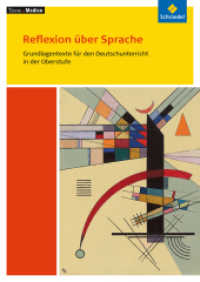 Reflexion über Sprache, Textausgabe mit Materialien : Reflexion über Sprache - Grundlagentexte für den Deutschunterricht in der Oberstufe Textausgabe mit Materialien. Ab Klasse 11 (Texte.Medien 210) （2. Aufl. 2015. 172 S. m. Abb. 298.00 mm）