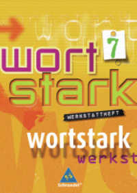Wortstark, Neubearbeitung. 7. Klasse, Werkstattheft : RSR 2006 （Nachdr. 2006. 80 S. m. farb. Abb., Beil.: 8 S. Lös. 30 cm）