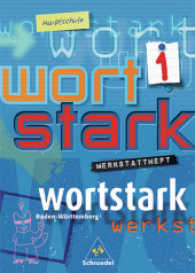 Wortstark, Ausgabe Hauptschule Baden-Württemberg. Bd.1 5. Klasse, Werkstattheft （2004. 80 S. m. meist farb. Abb., Beil.: 8 S. Lösungstl. 30 cm）