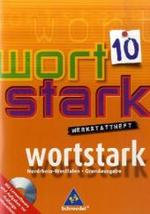 Wortstark, Ausgabe Hauptschule Nordrhein-Westfalen. 10. Klasse, Werkstattheft, m. CD-ROM : RSR 2006 （2008. 80 S. m. zahlr. farb. Abb. 30 cm）