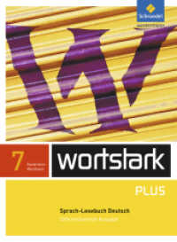 wortstark Plus - Differenzierende Ausgabe für Nordrhein-Westfalen 2009 : SprachLeseBuch 7 (wortstark Plus 30) （2010. 304 S. 266.00 mm）