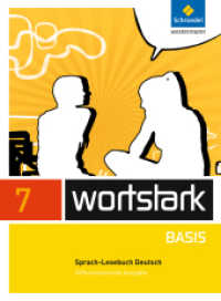 wortstark Basis - Differenzierende Allgemeine Ausgabe 2012 : SprachLeseBuch 7 (wortstark Basis 20) （2013. 304 S. m. zahlr. Farbabb. 265.00 mm）