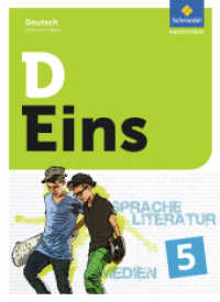D Eins - Sprache, Literatur, Medien: Deutsch Gymnasium Bayern : Schulbuch 5 (inkl. Medienpool) (D Eins 1) （2017. 360 S. m. farb. Abb. 266.00 mm）