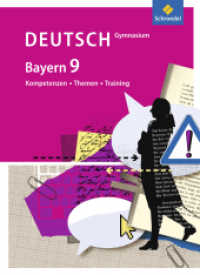 Kompetenzen - Themen - Training - Arbeitsbuch für den Deutschunterricht am Gymnasium in Bayern : Schülerband 9 (Kompetenzen - Themen - Training 19) （2017. 304 S. m. Abb. 267.00 mm）