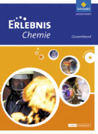 Erlebnis Chemie - Ausgabe 2013 für Oberschulen in Niedersachsen : Gesamtband (Erlebnis Chemie 1) （Nachdr. 2015. 400 S. m. zahlr. farb. Abb. u. Fotos. 267.00 mm）