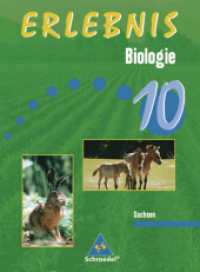 Erlebnis Biologie, Ausgabe Sachsen, Neubearbeitung. 10. Schuljahr, Lehr- und Arbeitsbuch （2006. 128 S. m. zahlr. meist farb. Abb. 265.00 mm）