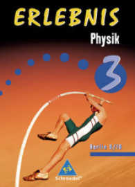 Erlebnis Physik, Ausgabe Sekundarstufe I Berlin. Bd.3 9./10. Schuljahr, Schülerband : Ein Lehr- und Arbeitsbuch （2007. 288 S. m. zahlr. farb. Abb. 26,5 cm）