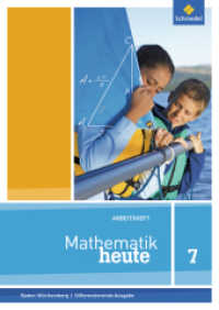 Mathematik heute - Ausgabe 2016 für Baden-Württemberg : Arbeitsheft 7 (Mathematik heute 22) （2016. 60 S. m. Abb. 297.00 mm）