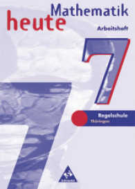Mathematik heute, Regelschule Thüringen. 7. Schuljahr, Arbeitsheft （Nachdr. 2008. 64 S. m. meist zweifarb. Abb. 30 cm）