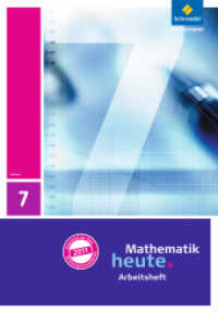 Mathematik heute - Ausgabe 2011 für Hessen : Arbeitsheft mit Lösungen 7 (Mathematik heute 23) （Nachr. 2015. 48 S. m. Abb., Beil.: Lösungen. 298.00 mm）