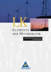 Elemente der Mathematik, Gymnasiale Oberstufe Rheinland-Pfalz. Leistungskurs Analysis, Gesamtband （Nachdr. 2010. 472 S. m. zahlr. meist farb. Abb. 24,5 cm）