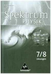 Spektrum Physik, Ausgabe 2007 Niedersachsen. 7./8. Schuljahr, Schülerband, Lösungen （2009. 48 S. 240.00 mm）