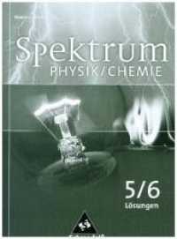 Spektrum Physik/Chemie, Ausgabe 2007 Niedersachsen. 5./6. Schuljahr, Schülerband, Lösungen （2008. 40 S. 240.00 mm）
