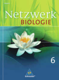 Netzwerk Biologie, Ausgabe Bayern. 6. Schuljahr, Schülerband （2006. 136 S. m. zahlr. meist farb. Abb. 260.00 mm）