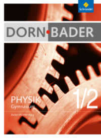 Dorn-Bader Physik SI, Gymnasium Baden-Württemberg (2012). Bd.1/2 7.-10. Schuljahr, Gesamtband （2013. 512 S. m. zahlr. meist farb. Abb. 266 mm）