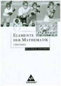 Elemente der Mathematik SI - Ausgabe 2008 für Mecklenburg-Vorpommern : Lösungen 8 (Elemente der Mathematik SI 4) （2011. 152 S. 240.00 mm）