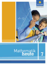 Mathematik heute - Ausgabe 2012 für Niedersachsen : Schulbuch 7 (Mathematik heute 20) （2. Aufl. 2014. 240 S. m. zahlr. meist farb. Abb. 265.00 mm）