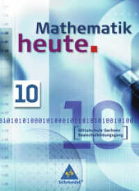 Mathematik heute - Ausgabe 2004 Mittelschule Sachsen : Schulbuch 10 (Mathematik heute 25) （2007. 272 S. m. zahlr. meist farb. Abb. 267.00 mm）