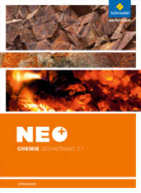 NEO Chemie - Allgemeine Ausgabe für die Sekundarstufe I : Schulbuch (NEO Chemie 1) （2015. 264 S. m. zahlr. farb. Abb. 267.00 mm）
