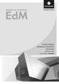 Elemente der Mathematik SII - Ausgabe 2017 für Rheinland-Pfalz : Lineare Algebra / Analytische Geometrie / Stochastik Leistungsfach  Lösungen (Elemente der Mathematik SII 11) （2017. 308 S. 239.00 mm）