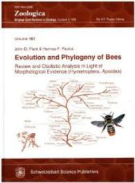 Evolution and Phylogeny of Bees : Review and Cladistic Analysis in Light of Morphological Evidence ( Hymenoptera, Apoidea) (Zoologica Vol.161) （2016. 364 S. 232 Abb., 49 Tabellen. 31 cm）