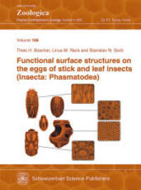 Functional surface structures on the eggs of stick and leaf insects (Insecta: Phasmatodea) (Zoologica 166) （2024. 277 S. 203 Abb. 31 cm）