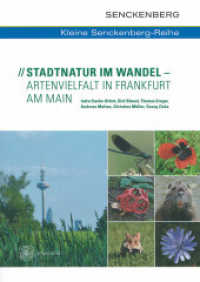 Stadtnatur im Wandel - Artenvielfalt in Frankfurt am Main （2015. 276 S. 229 Abb., 9 Tabellen. 21 cm）
