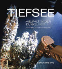 Tiefsee : Vielfalt in der Dunkelheit (Senckenberg-Buch 83) （2020. 204 S. durchgehend farbig. 22.5 cm）