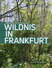 Wildnis in Frankfurt (Senckenberg-Buch 87) （2022. 296 S. umfangreicher Anhang (16 Tabellen). 22 cm）