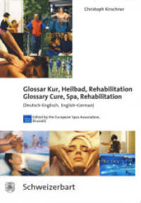 Glossar Kur, Heilbad, Rehabilitation - Glossary Cure, Spa, Rehabilitation : (Deutsch-Englisch, English-German). Ed.by European Spas Association （2009. 352 S. 24 cm）