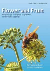 Flower and Fruit : Morphology, Ontogeny, Phylogeny, Function and Ecology （2010. IX, 439 S. 258 Abb., 3 Tabellen. 24 cm）