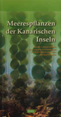 Meerespflanzen der Kanarischen Inseln （1., Aufl. 2008. 353 S. 253 Farbphotos, 12 Farbabbildungen. 23 cm）