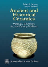 Ancient and Historical Ceramics : Materials, Technology, Art and Culinary Traditions （2014. XXII, 550 p. w. 47 tabs. 25 cm）